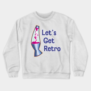 Lets get retro Crewneck Sweatshirt